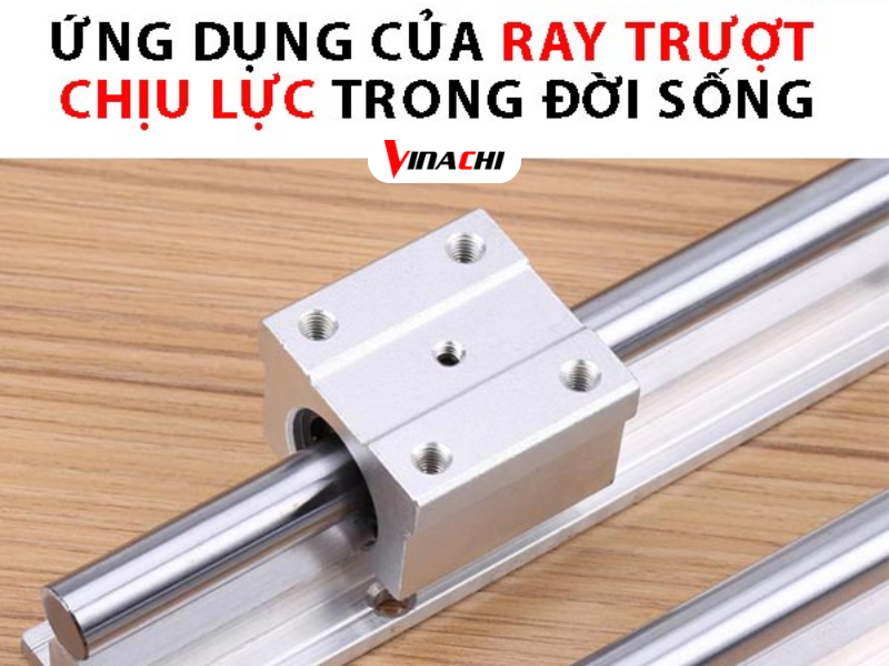 Ứng dụng thanh ray trượt chịu lực trong đời sống