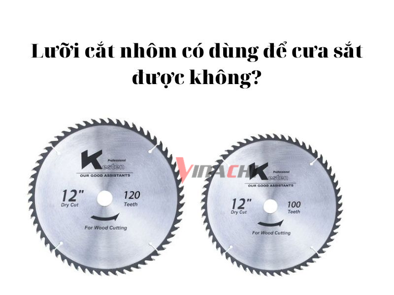 Dùng lưỡi cắt nhôm có cắt sắt được không?