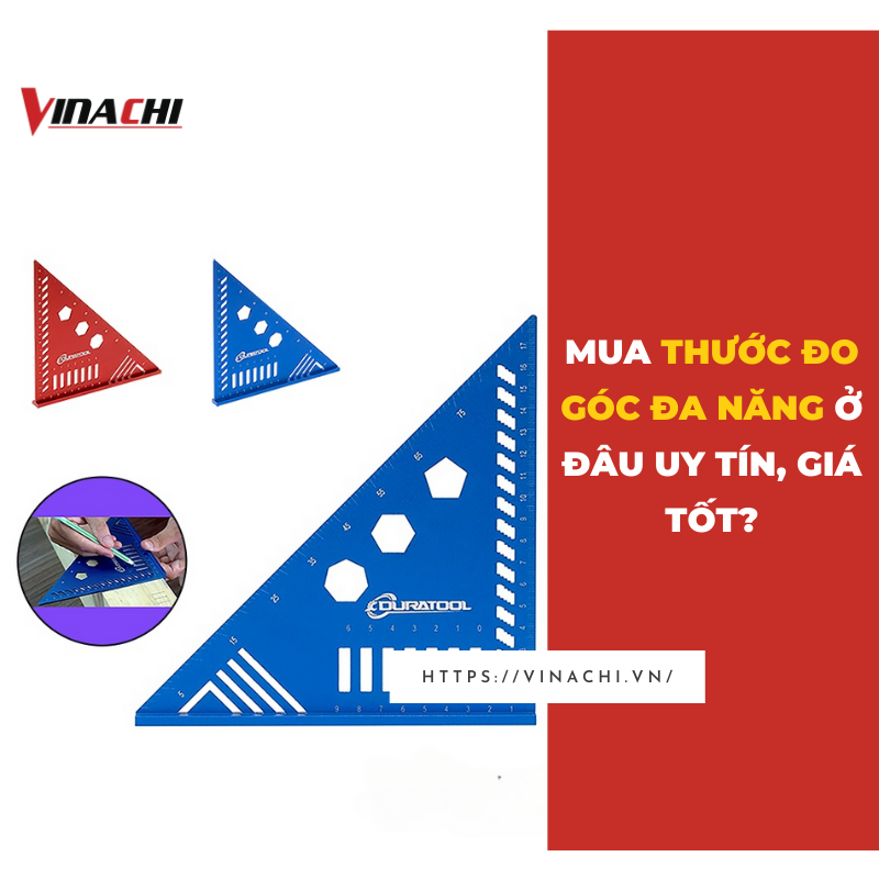 Mua thước đo góc đa năng ở đâu uy tín, giá tốt