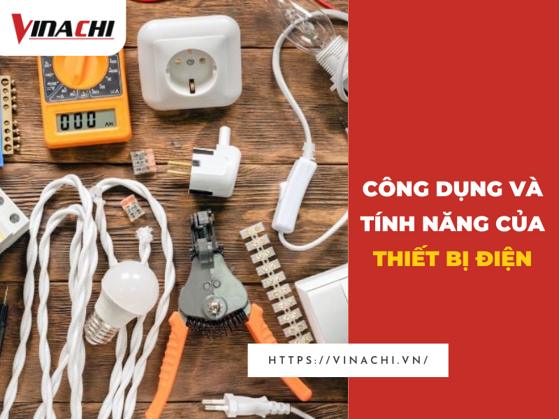 Thiết bị điện công nghiệp, điện dân dụng - VINACHI VIỆT NAM