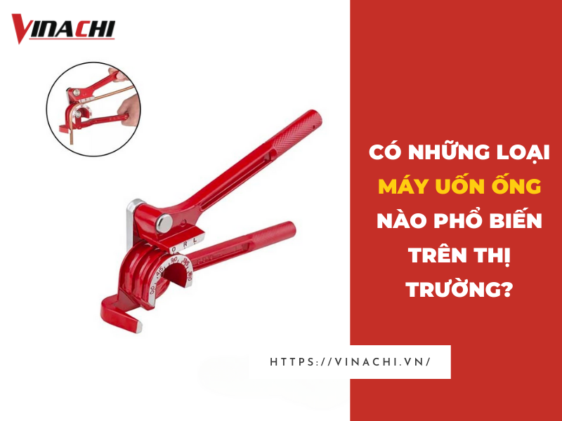 Máy uốn ống kim loại chất lượng cao - Giải pháp uốn ống -  kim loại độc đáo