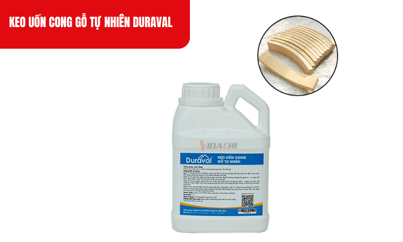 Keo uốn cong gỗ tự nhiên Duraval giúp uốn cong, uốn thẳng gỗ một cách dễ dàng