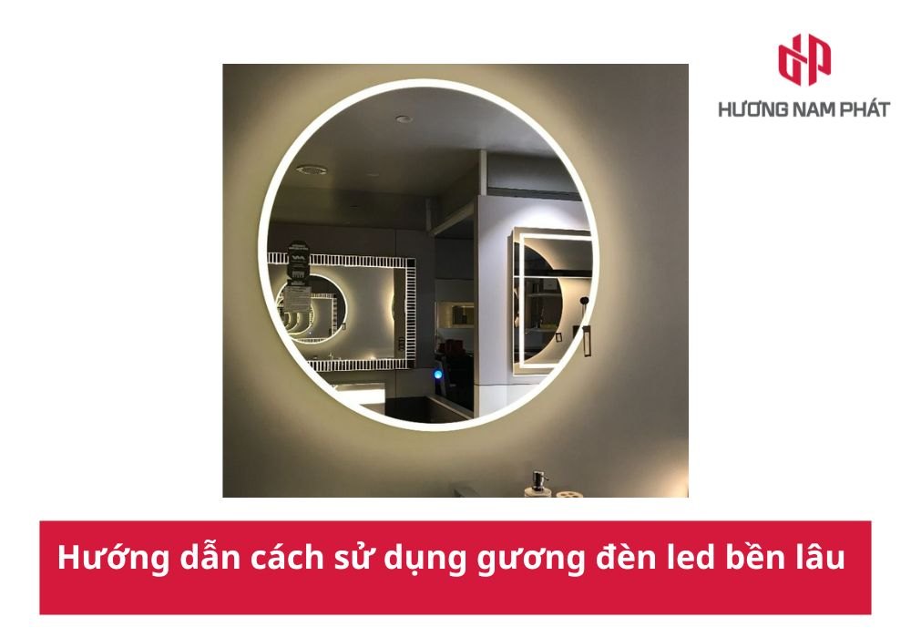 Hướng dẫn cách sử dụng gương đèn led bền lâu