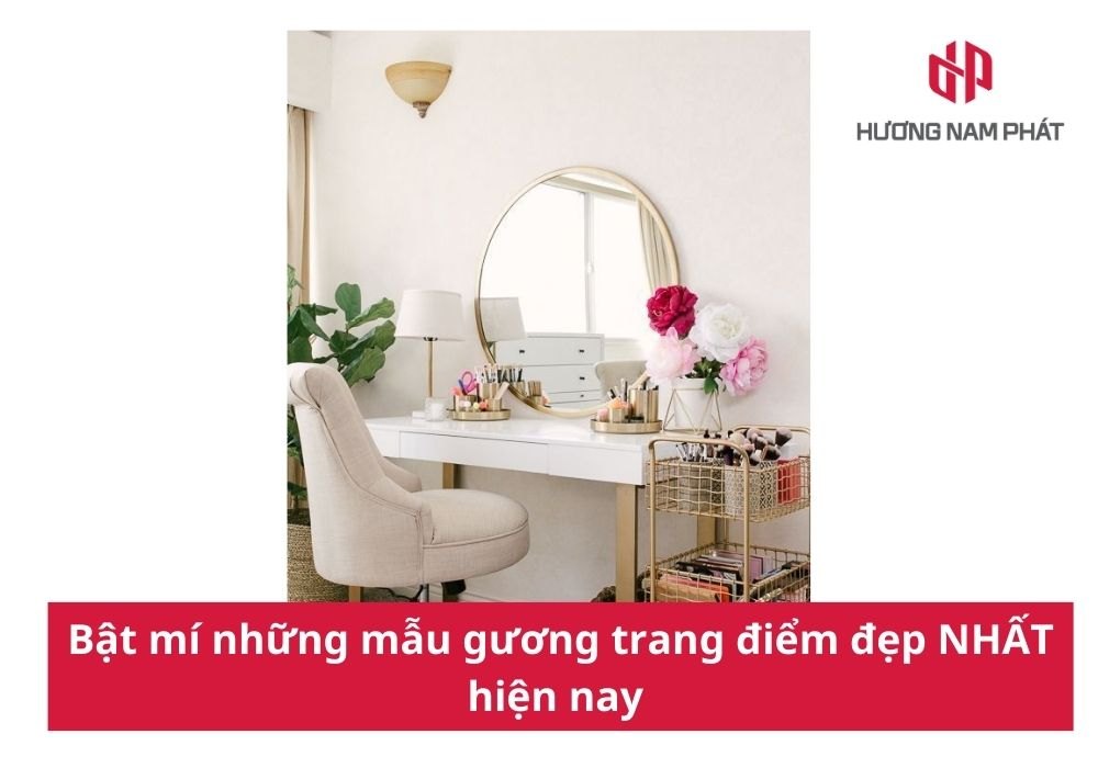 Bật mí những mẫu gương trang điểm đẹp NHẤT hiện nay