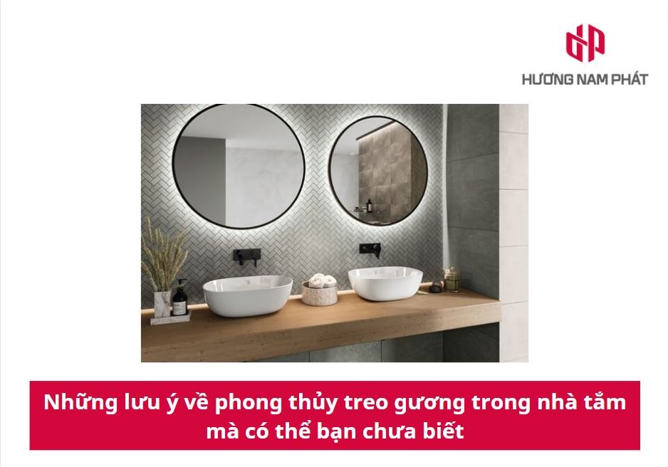 Những lưu ý về phong thủy treo gương trong nhà tắm mà có thể bạn chưa biết