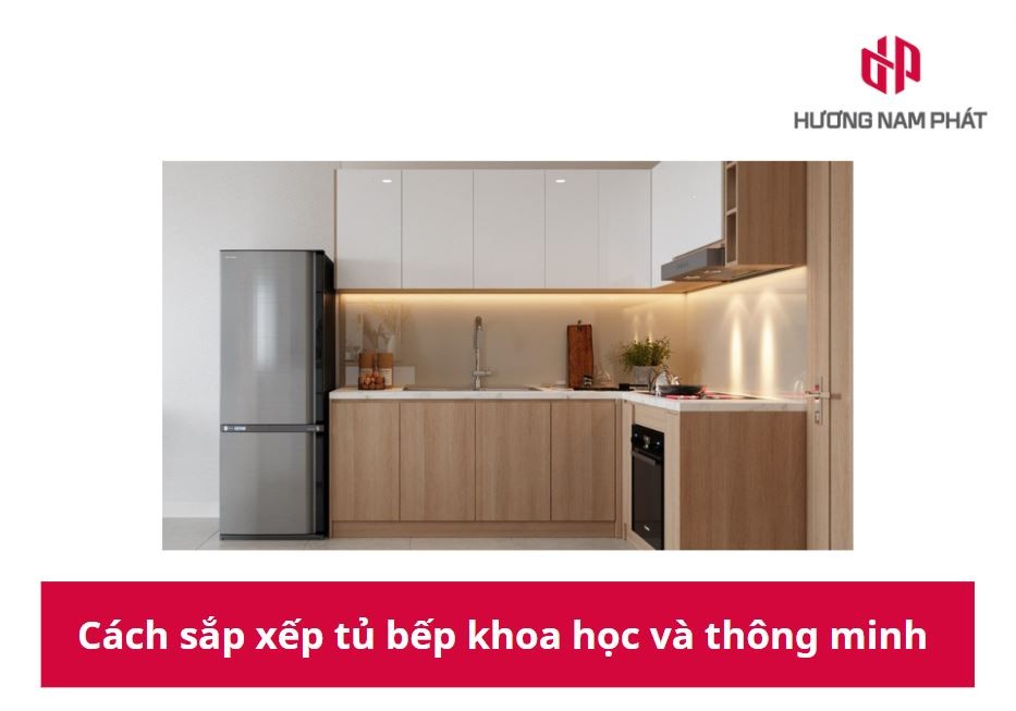 Cách sắp xếp tủ bếp khoa học và thông minh