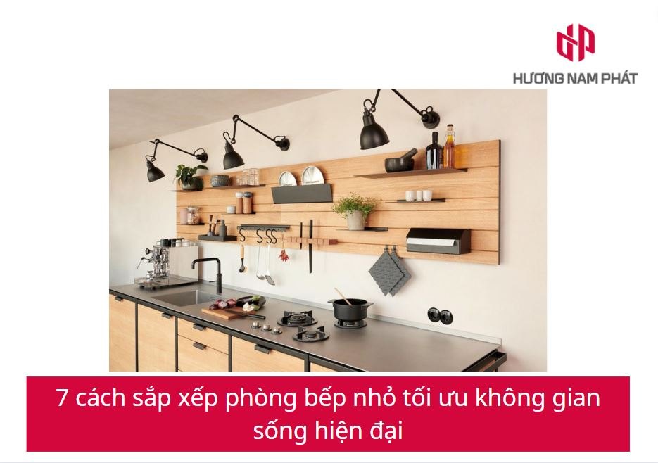 7 cách sắp xếp phòng bếp nhỏ giúp tối ưu không gian sống hiện đại