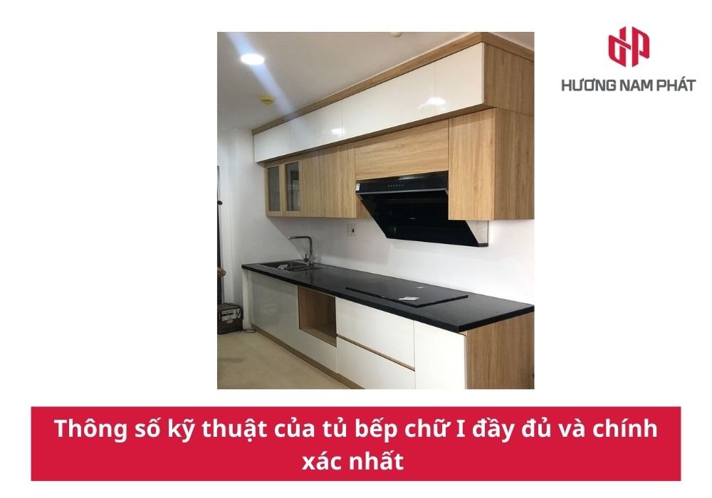 Thông số kỹ thuật của tủ bếp chữ I đầy đủ và chính xác nhất