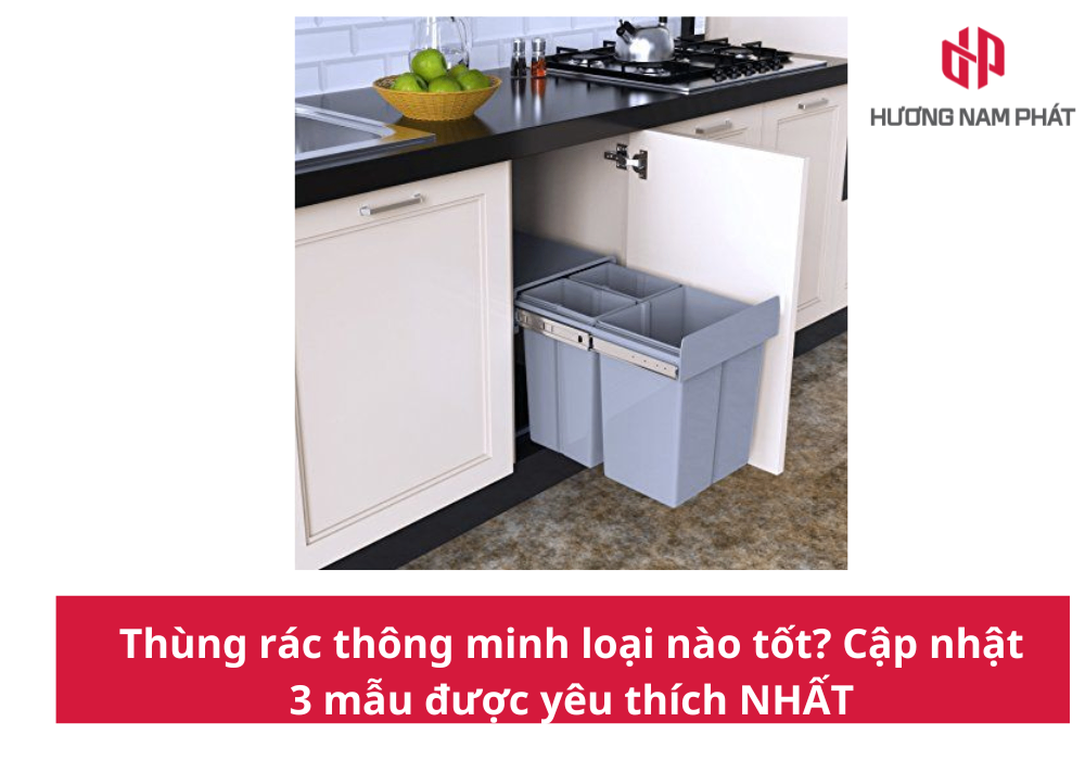 Thùng rác thông minh loại nào tốt? Cập nhật 3 mẫu được yêu thích NHẤT