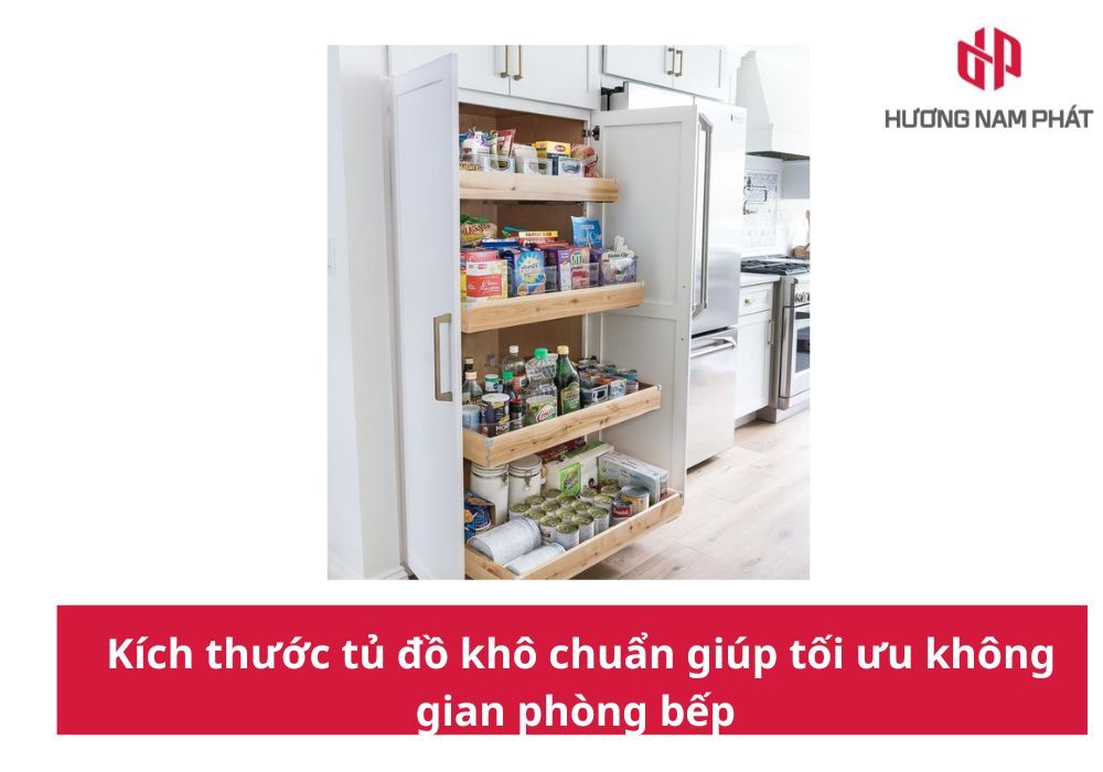 Kích thước tủ đồ khô chuẩn giúp tối ưu không gian phòng bếp