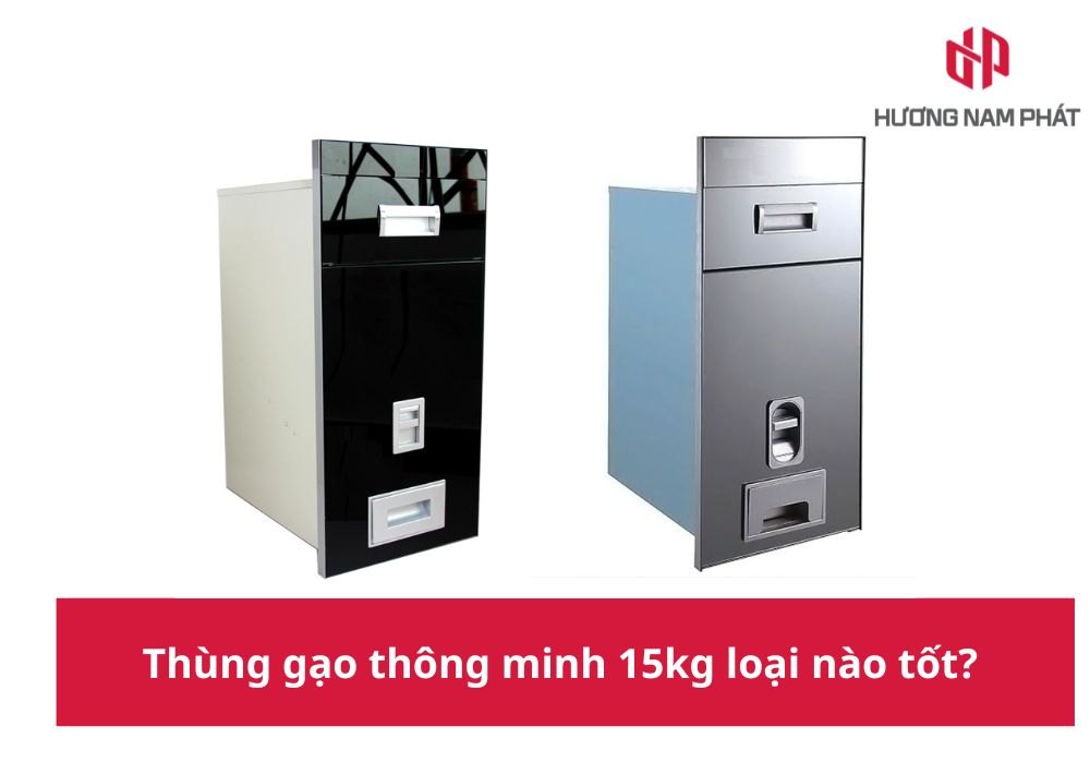 Thùng gạo thông minh 15kg loại nào tốt?