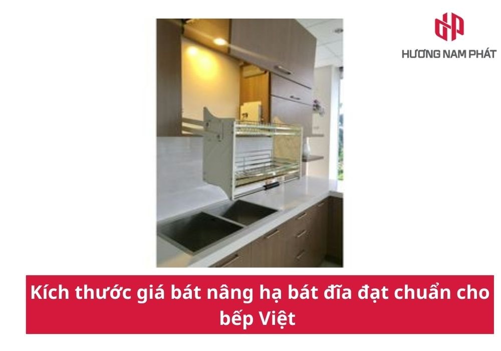 Kích thước giá bát nâng hạ bát đĩa đạt chuẩn cho bếp Việt