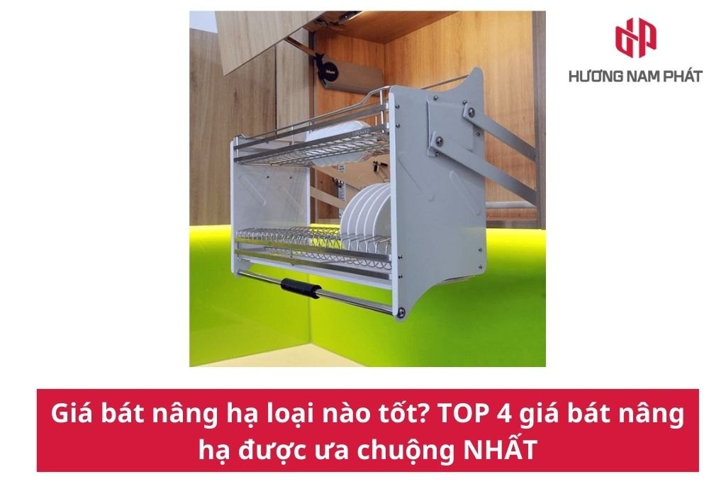 Giá bát nâng hạ loại nào tốt? TOP 4 giá bát nâng hạ được ưa chuộng NHẤT