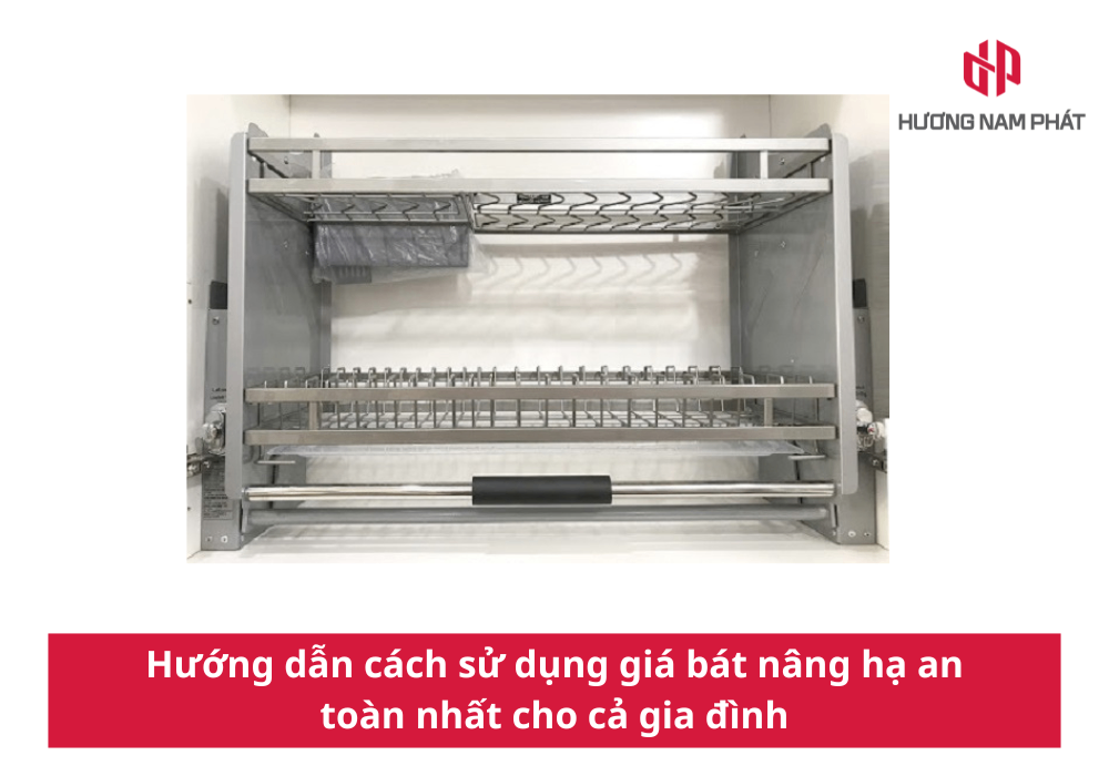 Hướng dẫn cách sử dụng giá bát nâng hạ an toàn nhất cho cả gia đình