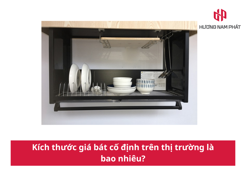 Kích thước giá bát cố định trên thị trường là bao nhiêu?