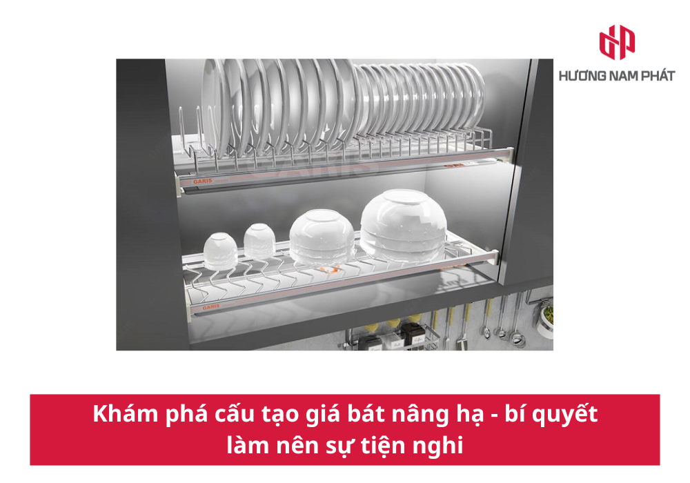 Khám phá cấu tạo giá bát nâng hạ - bí quyết làm nên sự tiện nghi