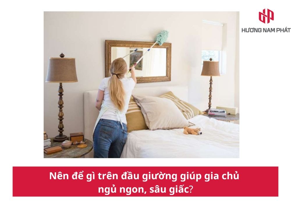 Nên để gì trên đầu giường giúp gia chủ ngủ ngon, sâu giấc