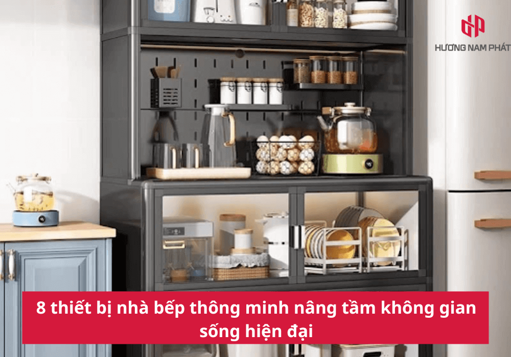 8 thiết bị nhà bếp thông minh nâng tầm không gian sống hiện đại