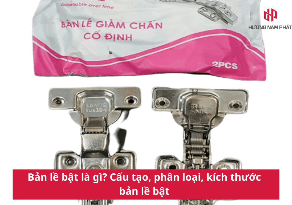 Bản lề bật là gì? Cấu tạo, phân loại, kích thước bản lề bật