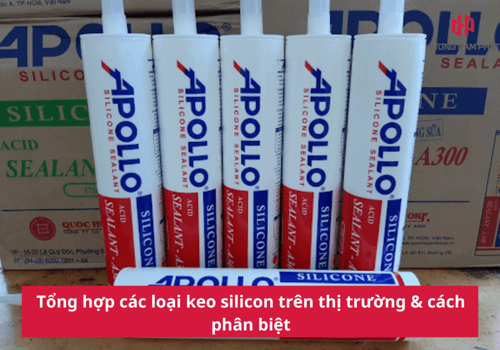Tổng hợp các loại keo silicon trên thị trường & cách phân biệt