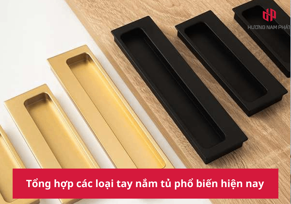 Tổng hợp các loại tay nắm tủ phổ biến hiện nay