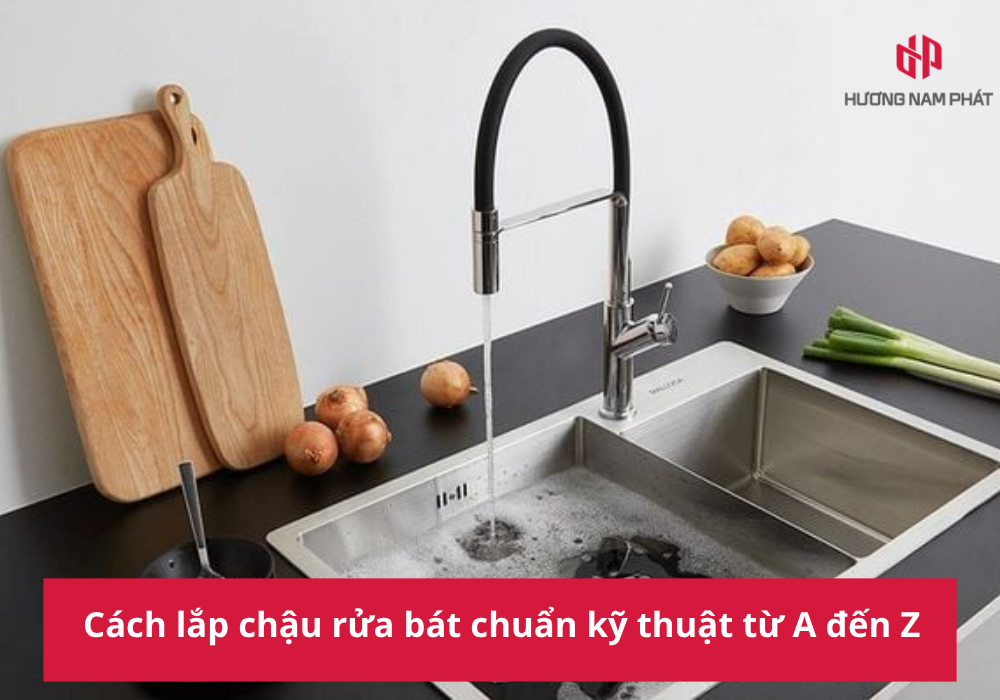 Cách lắp chậu rửa bát chuẩn kỹ thuật từ A đến Z