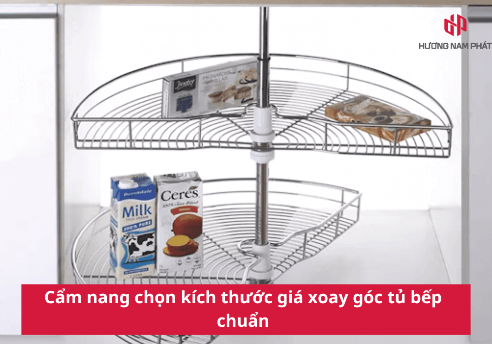 Cẩm nang chọn kích thước giá xoay góc tủ bếp chuẩn