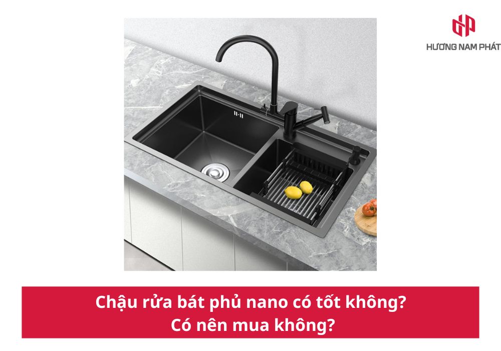 Chậu rửa bát phủ nano có tốt không? Có nên mua không?