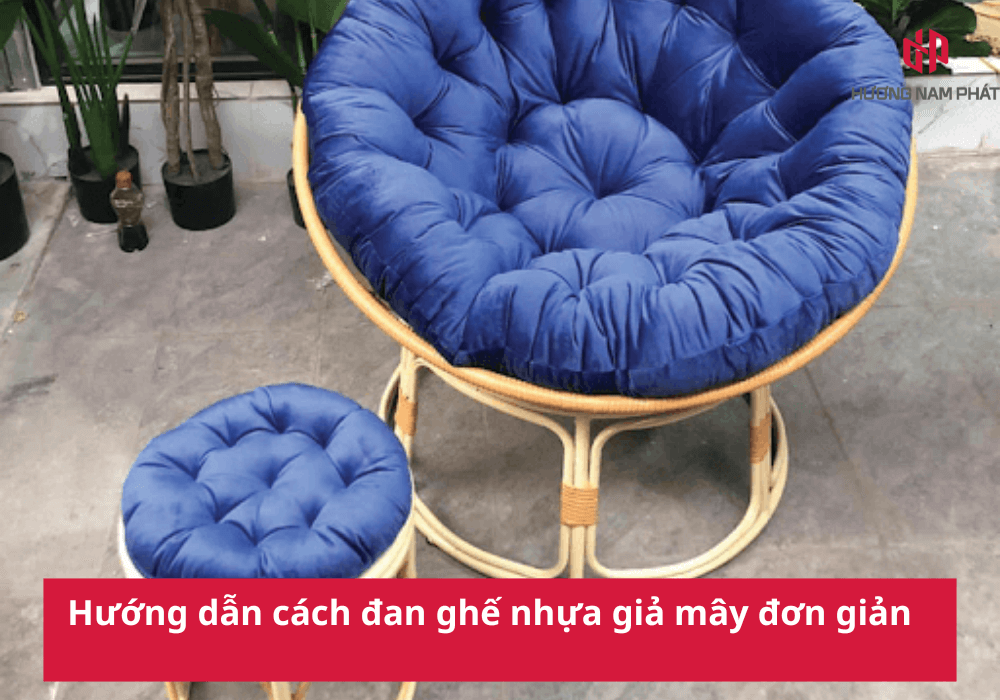 Hướng dẫn cách đan ghế nhựa giả mây đơn giản