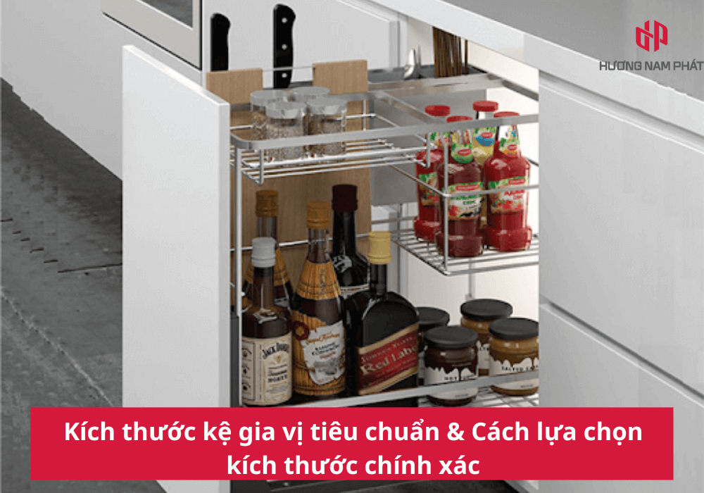 Kích thước kệ gia vị tiêu chuẩn & Cách lựa chọn chính xác