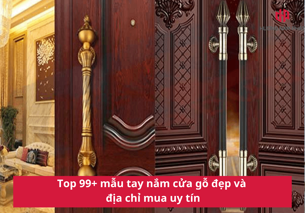Top 99+ mẫu tay nắm cửa gỗ đẹp và địa chỉ mua uy tín