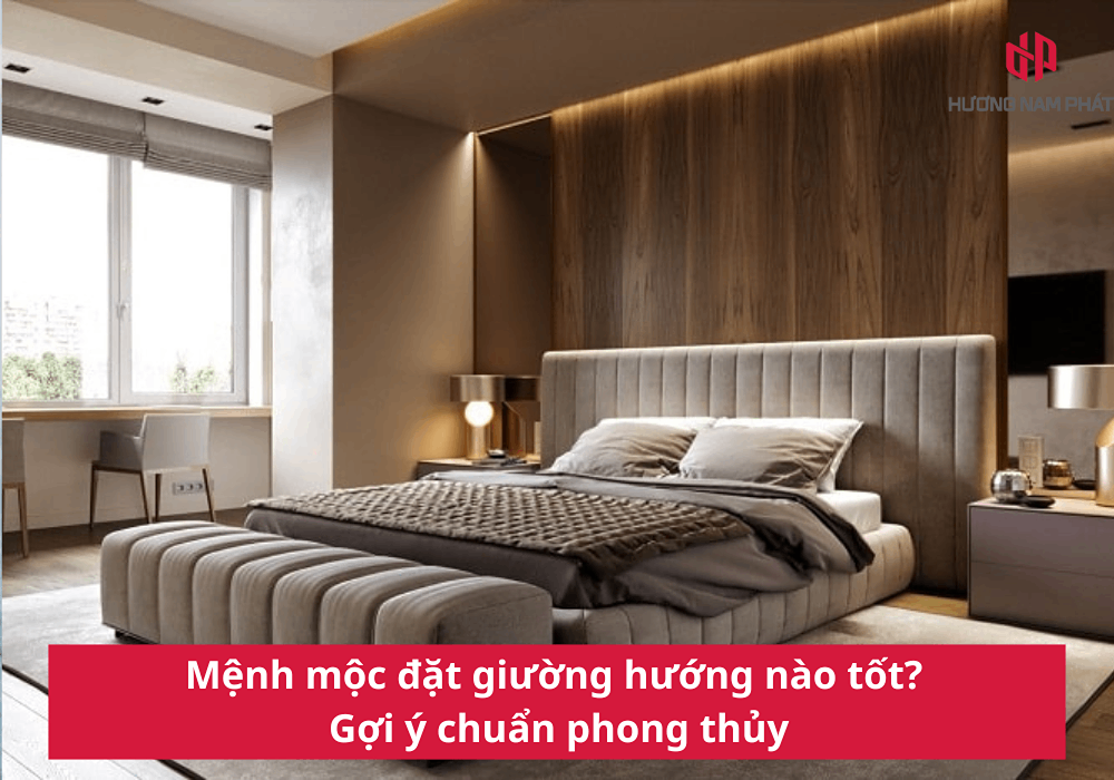 Mệnh mộc đặt giường hướng nào tốt? Gợi ý chuẩn phong thủy