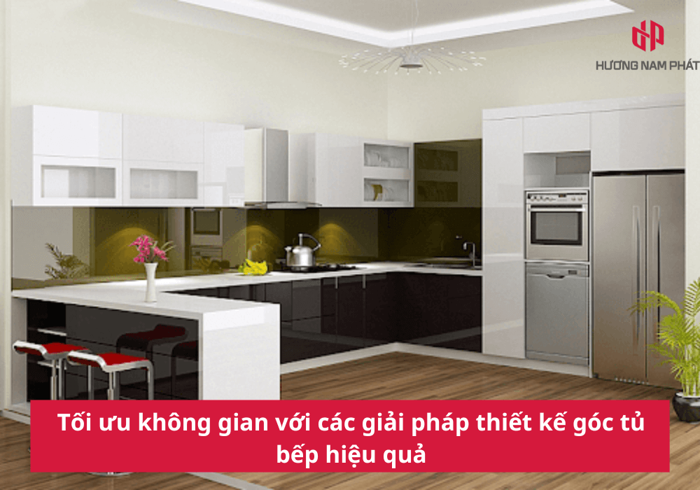 Tối ưu không gian với các giải pháp thiết kế góc tủ bếp hiệu quả