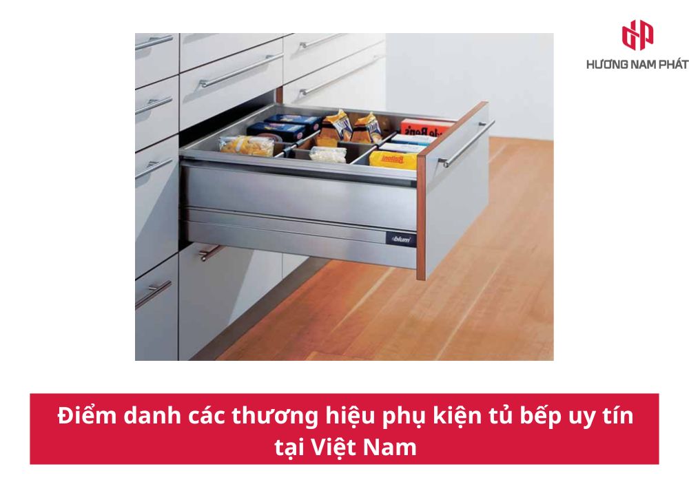 Điểm danh các thương hiệu phụ kiện tủ bếp uy tín tại Việt Nam