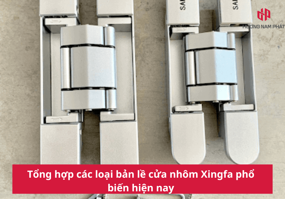 Tổng hợp các loại bản lề cửa nhôm Xingfa phổ biến hiện nay