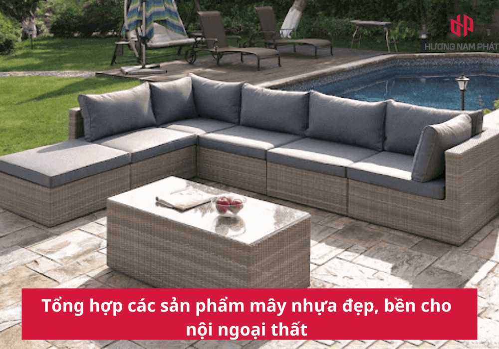 Tổng hợp các sản phẩm mây nhựa đẹp, bền cho nội ngoại thất