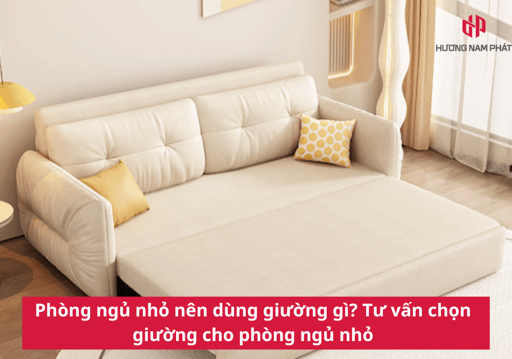 Phòng ngủ nhỏ nên dùng giường gì? Tư vấn chọn giường cho phòng ngủ nhỏ
