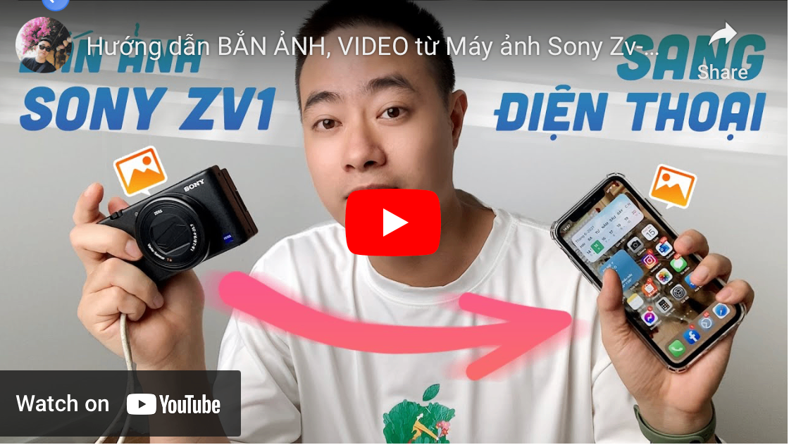 Hướng dẫn BẮN ẢNH, VIDEO từ Máy ảnh Sony Zv-1 sang Điện thoại cực nhanh