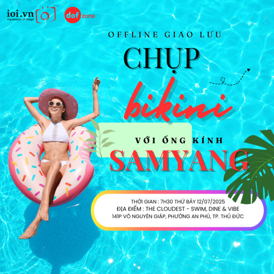 OFFLINE TRẢI NGHIỆM ỐNG KÍNH SAMYANG | CHỤP ẢNH MẪU BIKINI HỒ BƠI