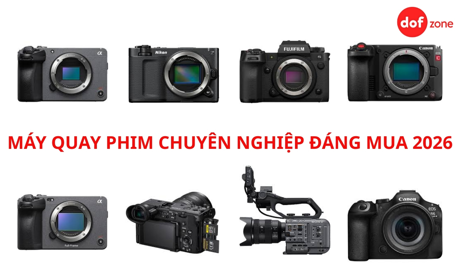 Top 10 máy quay phim chuyên nghiệp đáng mua nhất 2026