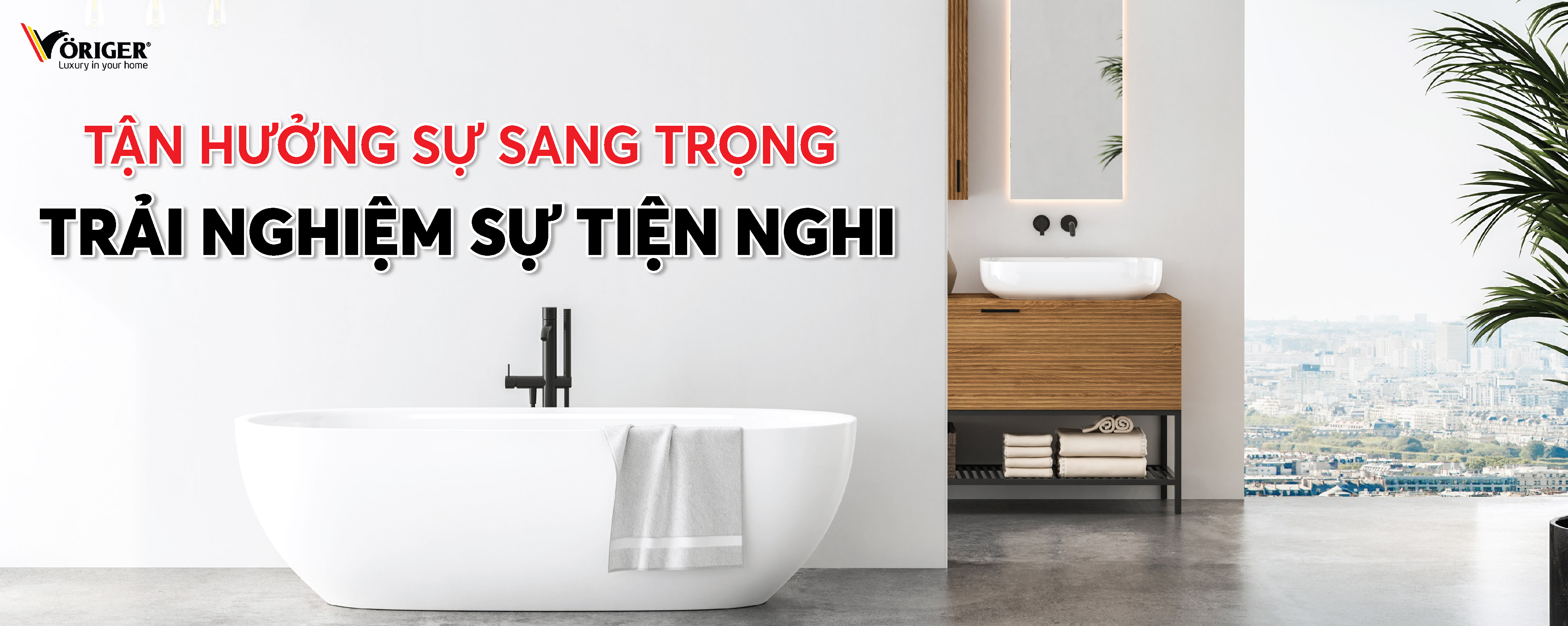 Tận hưởng sự sang trọng - Cải thiện sự tiện nghi