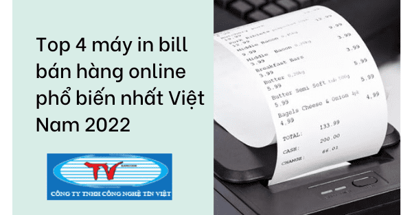 Top 4 máy in bill bán hàng online phổ biến nhất Việt Nam 2022