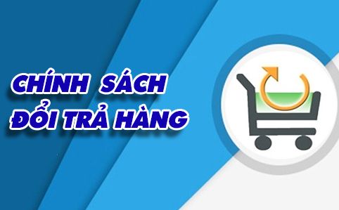 CHÍNH SÁCH ĐỔI TRẢ