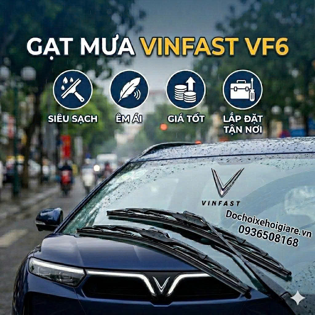 Gạt Mưa VinFast VF6: Siêu Sạch, Êm Ái, Giá Tốt Nhất, Lắp Đặt Tận Nơi