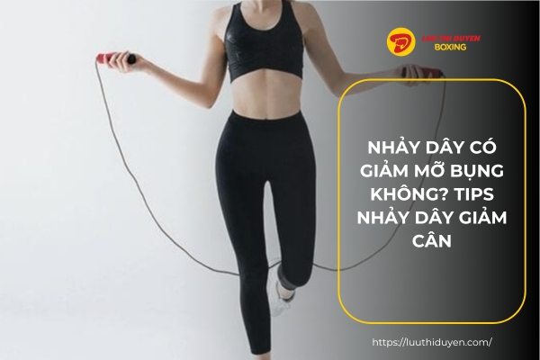 Nhảy dây có giảm mỡ bụng không? Tips nhảy dây giảm cân