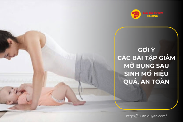 Gợi ý các bài tập giảm mỡ bụng sau sinh mổ hiệu quả, an toàn