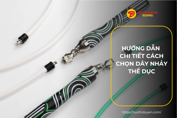 Hướng dẫn chi tiết cách chọn dây nhảy thể dục