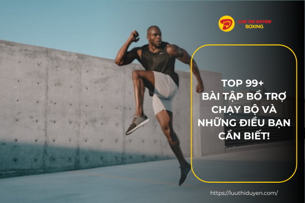 TOP 99+ bài tập bổ trợ chạy bộ và những điều bạn cần biết!