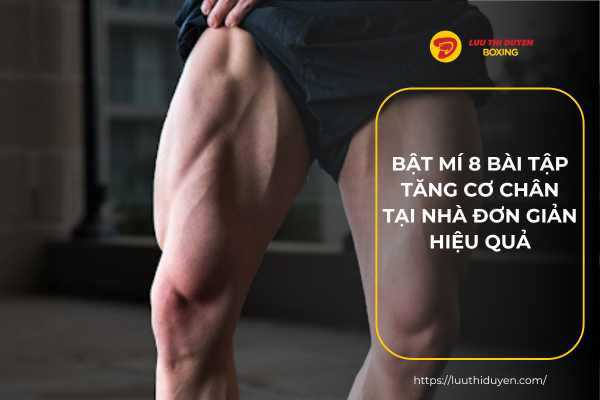 Bật mí 8 bài tập tăng cơ chân tại nhà đơn giản hiệu quả