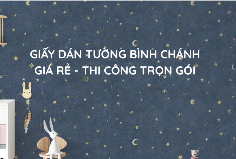 Giấy Dán Tường Bình Chánh - Giá Rẻ, Thi Công Nhanh
